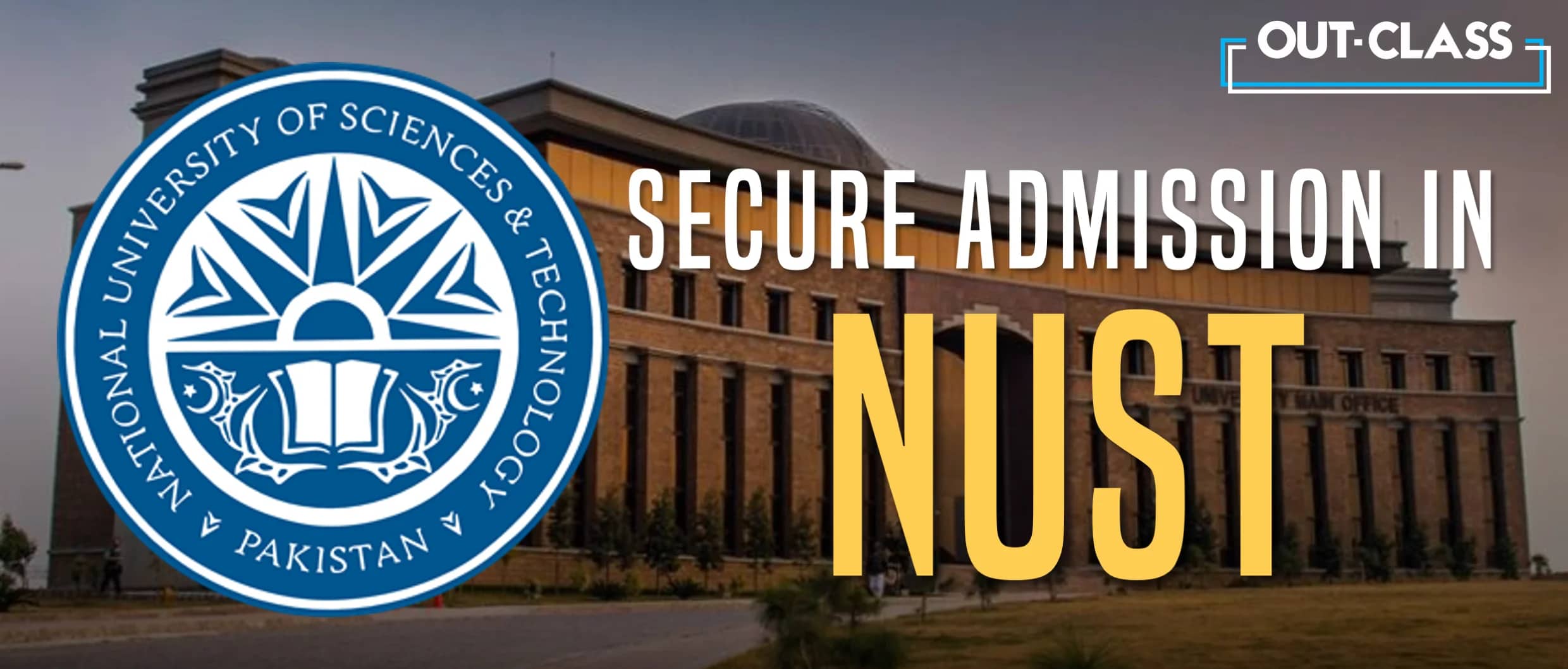 Everything You Need To Know About NUST 2024 | Out-Class