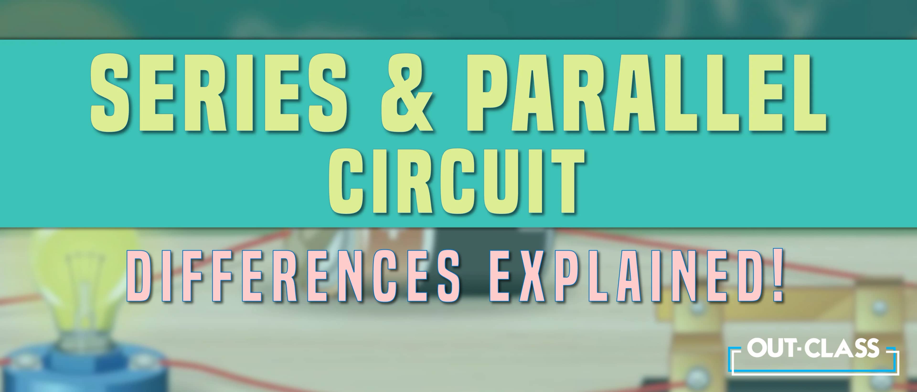 Difference Between Parallel and Series Circuits Circuit Diagram